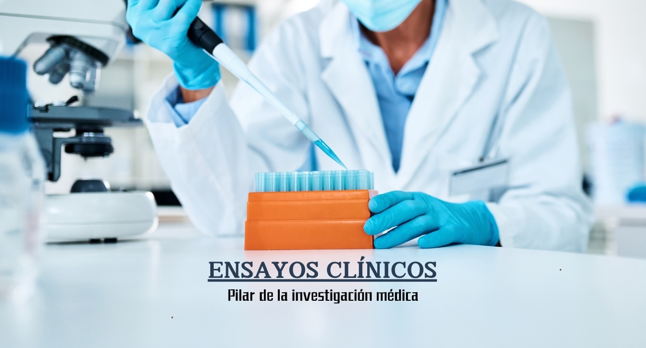 Ensayos clínicos: Pilar de la investigación médica